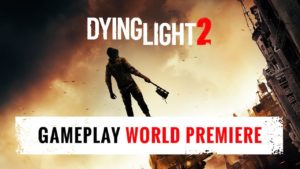 Dying Light 2 anunciado oficialmente com gameplay na E3 2018