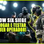 RAINBOW SIX SIEGE - COMO JOGAR E TESTAR QUALQUER OPERADOR